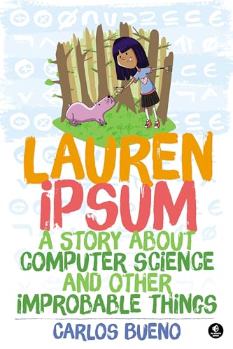 Lauren Ipsum: A Story About Computer Science and Other Improbable Things von No Starch Press